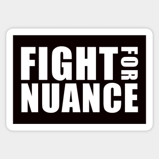 FIGHT FOR NUANCE Sticker